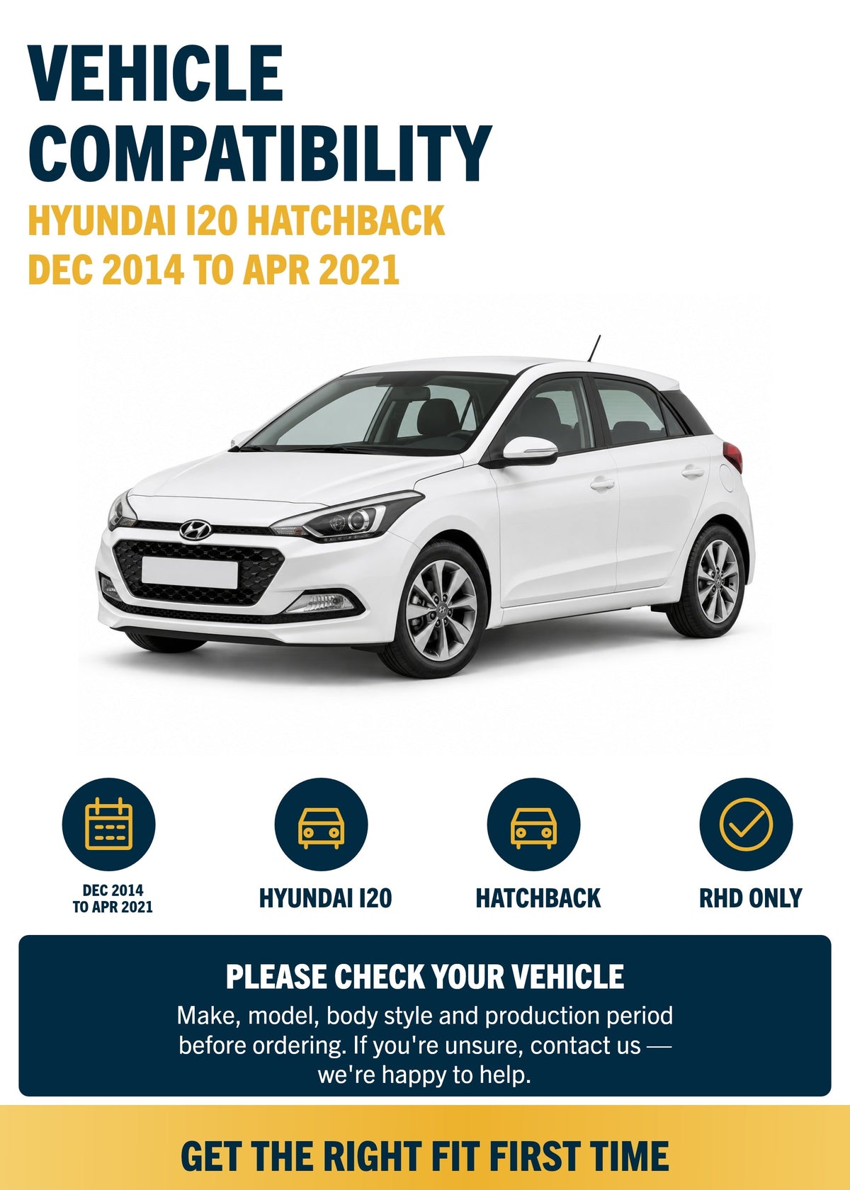 Hyundai i20 Hatchback Dec 2014 to Apr 2021 compatibility