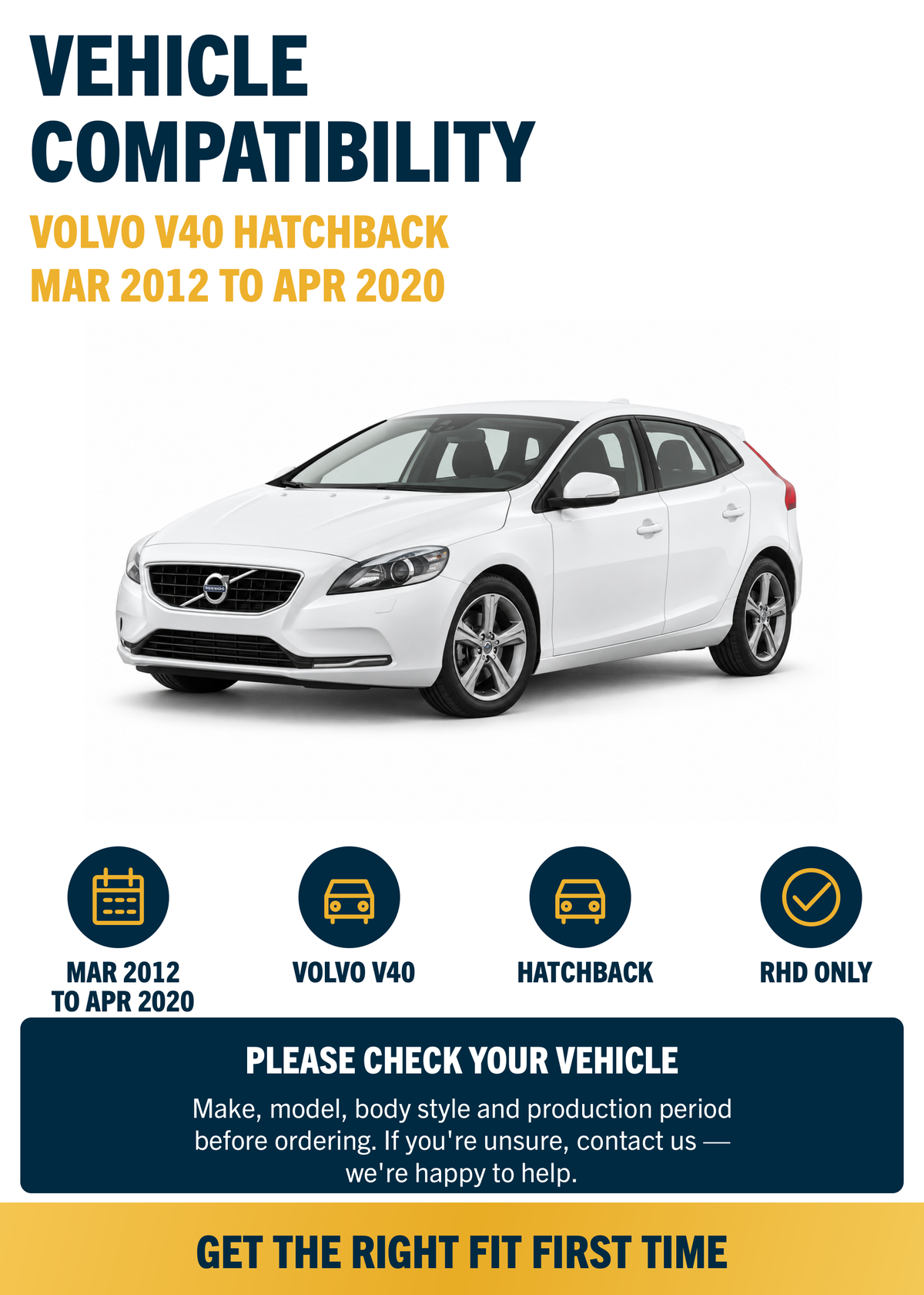 Volvo V40 Hatchback Mar 2012 to Apr 2020 compatibility